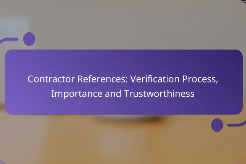 Contractor References: Verification Process, Importance and Trustworthiness