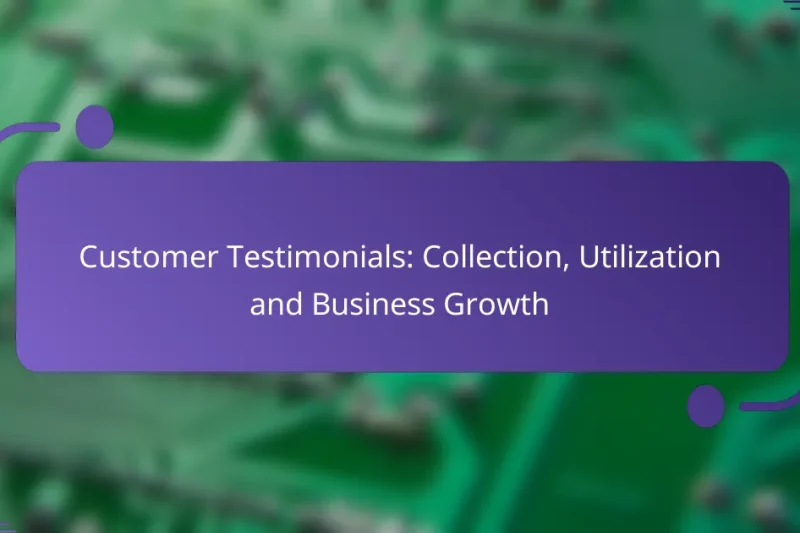 Customer Testimonials: Collection, Utilization and Business Growth