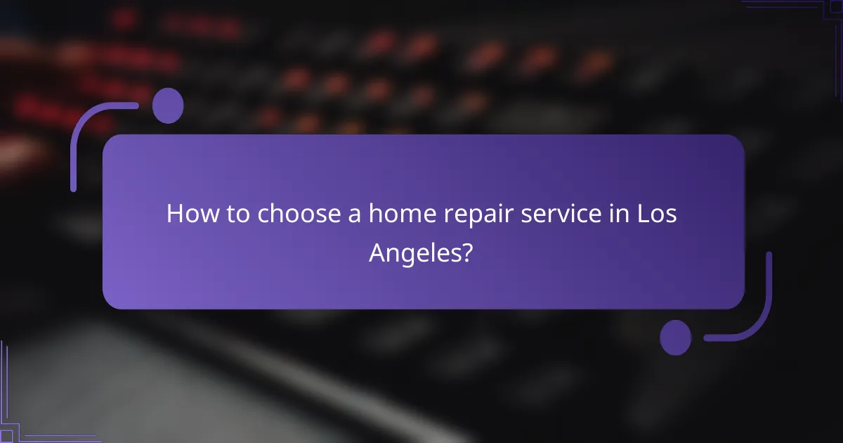How to choose a home repair service in Los Angeles?