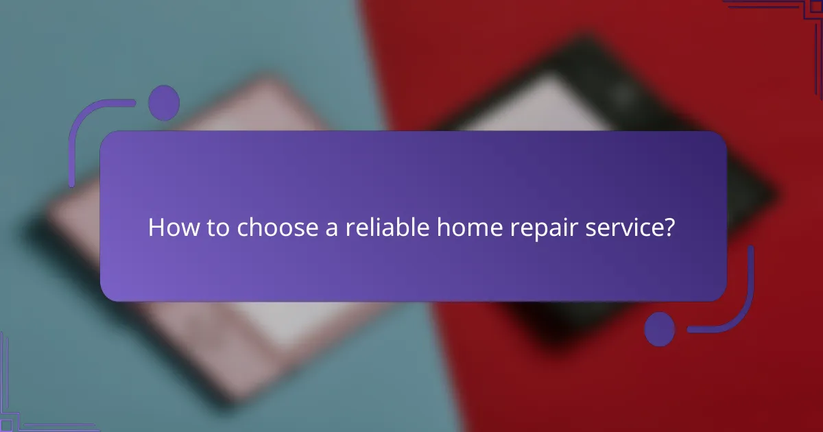 How to choose a reliable home repair service?