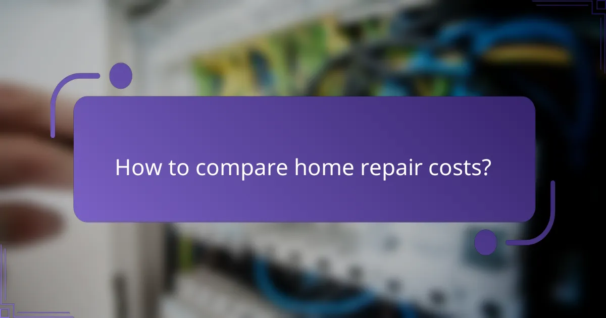 How to compare home repair costs?