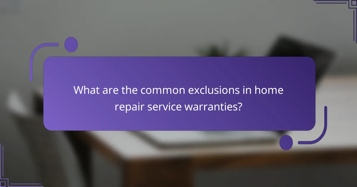 What are the common exclusions in home repair service warranties?