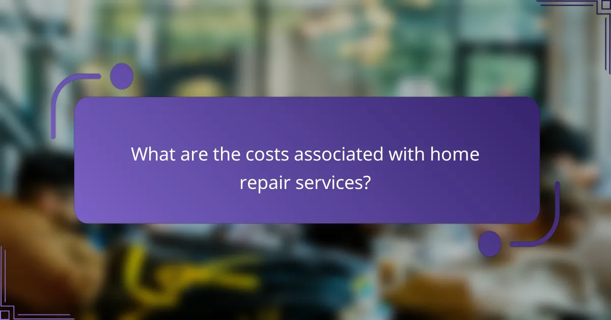 What are the costs associated with home repair services?