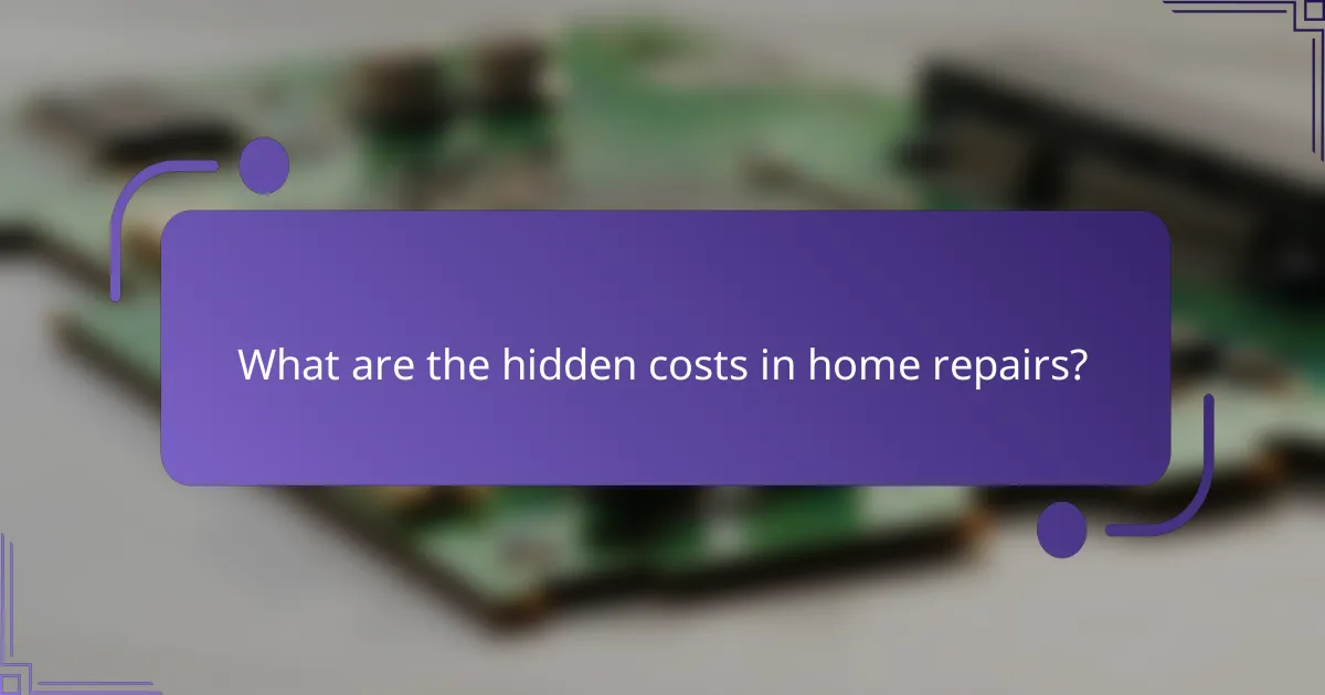 What are the hidden costs in home repairs?