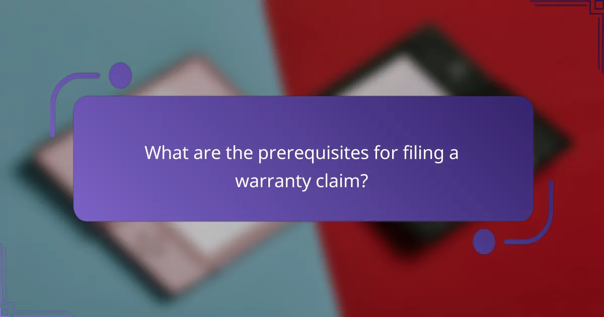 What are the prerequisites for filing a warranty claim?