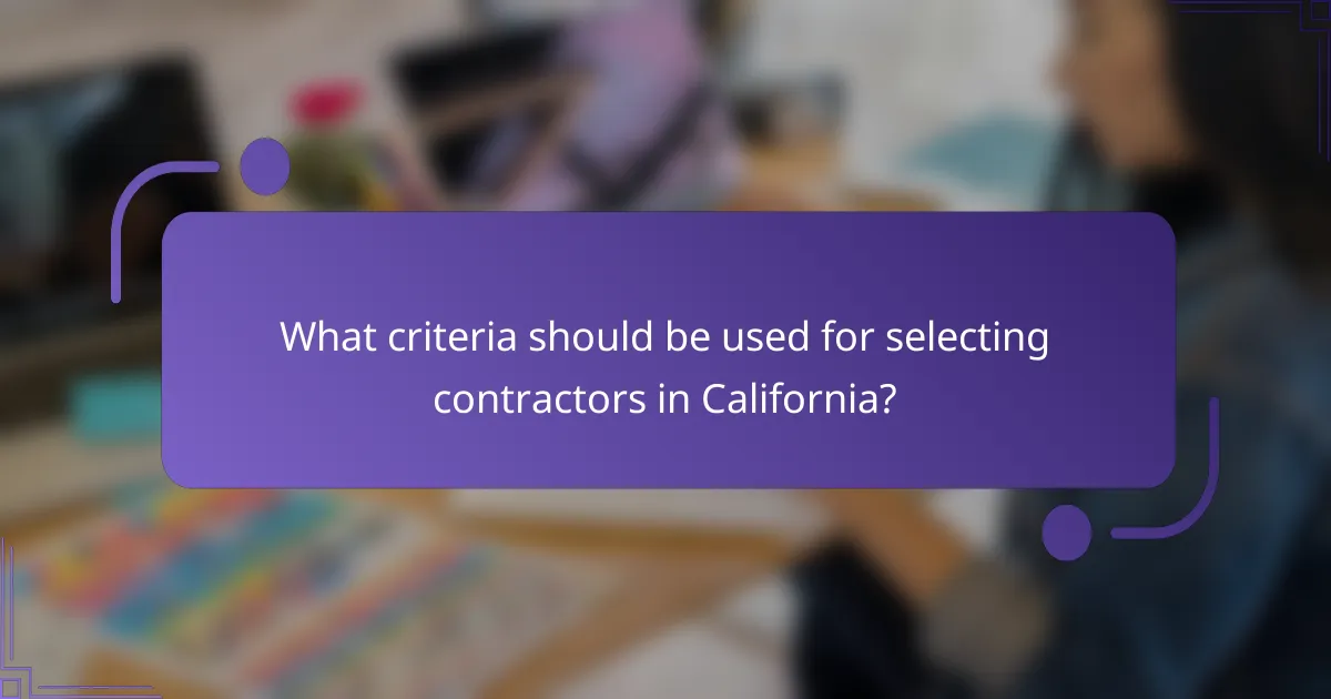 What criteria should be used for selecting contractors in California?