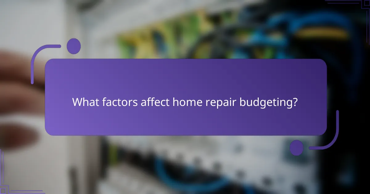 What factors affect home repair budgeting?